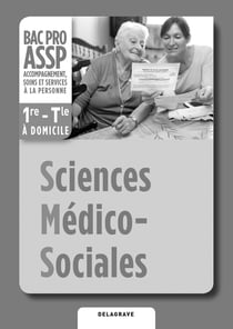 Sciences médico sociales - 1ère terminale bac pro ASSP - livre du professeur