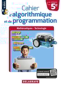 Mathématiques et technologie - cahier d'algorithmique et de programmation - 5e - cahier de l'élève