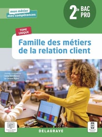 Mon métier, mes compétences : famille des métiers de la relation client : 2de Bac Pro - métiers de la relation client - pochette élève (édition 2021)