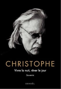 Vivre la nuit, rêver le jour - souvenirs