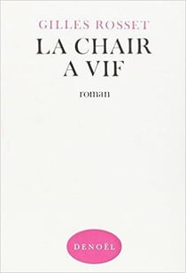 La chair a vif