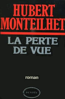 La perte de vue - roman des temps de la kollaboration