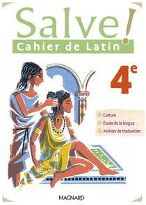 Salve ! : 4e : cahier de latin (édition 2023)