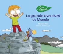 Que d'histoires ! : la grande aventure de Manolo
