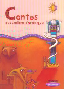 Que d'histoires ! : contes des Indiens d'Amérique - CE2 (édition 2004)