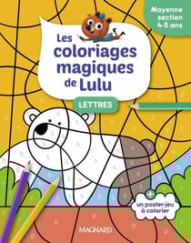 Les coloriages magiques de Lulu - Moyenne section - Lettres : Des coloriages pour apprendre en s'amusant