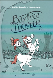 Béatrice l'Intrépide Tome 1