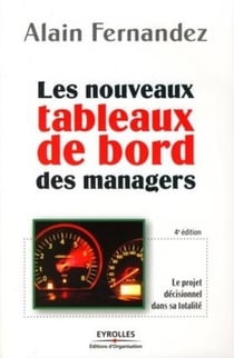 Les nouveaux tableaux de bord des managers : Le projet décisionnel dans sa totalité