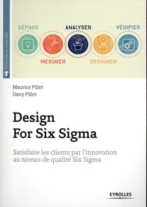 Design for Six Sigma - satisfaire les clients par l'innovation au niveau de qualité Six Sigma