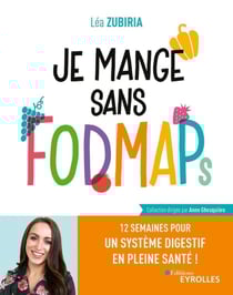 Je mange sans fodmaps - 12 semaines pour un système digestif en pleine santé !