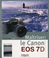 Maitriser Le Canon Eos 7D