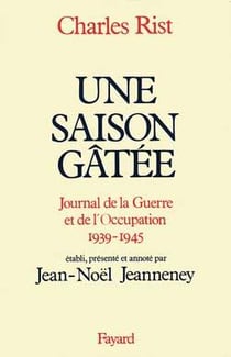 Une saison gâtée : Journal de la guerre et de l'Occupation (1939-1945)