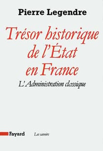 Tresor historique de l'etat en france - l'administration classique