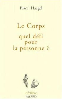 Corps - quel defi pour la personne ?