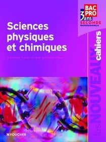 Les nouveaux cahiers : sciences physiques et chimiques - 2nde professionnelle - livre de l'élève