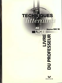 Techniques litteraires au lycee - 2e 1e et terminale - livre du professeur