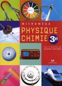 Micromega - physique-chimie - 3ème - livre de l'élève