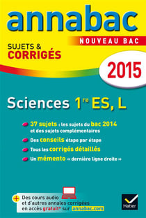 Annabac sujets & corriges - sciences - 1ère es, l - annales - 2015