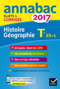 Annabac sujets & corriges - 2017 - histoire-géographie - terminale l, es