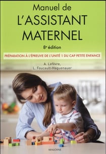 Manuel de l'assistant maternel, 8e ed. - preparation a l'epreuve de l'unite 1 du cap petite enfance