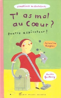 T'as mal au coeur - pauvre aspirateur