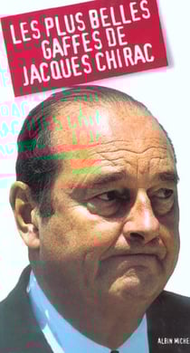 Les plus belles gaffes de jacques chirac