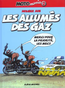 Motomania Tome 2 : les allumés des gaz
