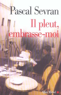 Il pleut, embrasse-moi