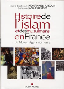 Histoire de l'islam et des musulmans en france du moyen âge à nos jours