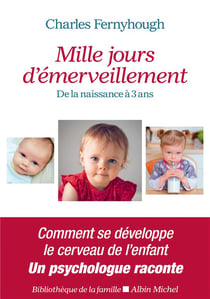 Mille jours d'émerveillement - de la naissance à 3 ans