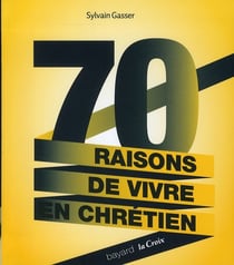 70 raisons de vivre en chrétien