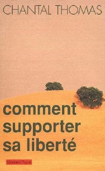 Comment supporter sa liberté