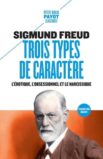 Trois types de caractères : L'érotique, l'obsessionnel et le narcissique
