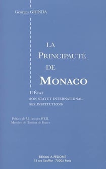 La principauté de monaco - l'etat, son statut international, ses institutions