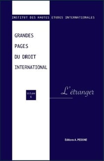 Grandes pages du droit international Tome 6 : Grandes pages du droit international n° 6. L'étranger