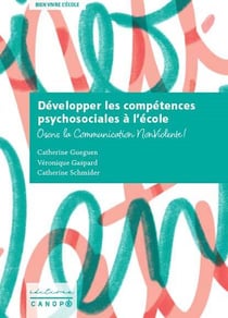 Développer les compétences psychosociales à l'école : Osons la Communication Non Violente !