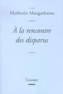 A LA RENCONTRE DES DISPARUS