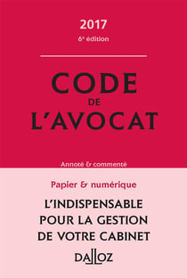 CODE DE L'AVOCAT 2017 (COMMENTE)