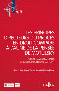Les principes directeurs du procès civil en droit comparé à l'aune de la pensée de Motulski - journées multilatérales de l'association Henti Capitant