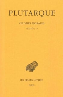 Oeuvres morales Tome 1 - traités 3-9