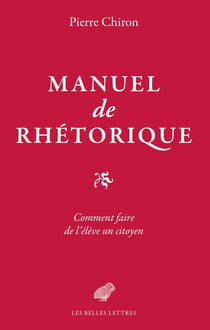 Manuel de rhétorique - comment faire de l'élève un citoyen