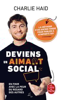 Deviens un aimant social : En finir avec la peur du regard des autres