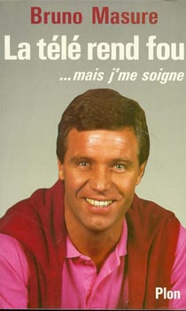 La Télé rend fou mais j'me soigne