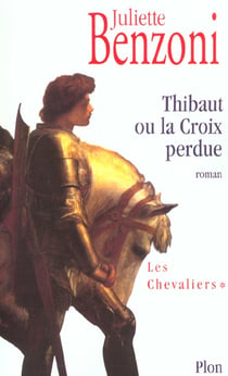 Chavaliers - tome 1 thibaut ou la croix perdue - vol01