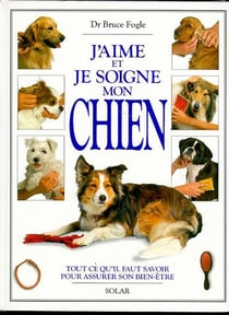 J'aime et je soigne mon chien