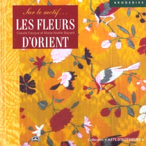 Les fleurs de l'orient sur le motif