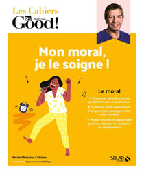 Les cahiers Dr. Good : mon moral, je le soigne !