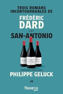 Trois romans incontournables de Frédéric Dard dit San-Antonio , présentés par Philippe Geluck Tome 4