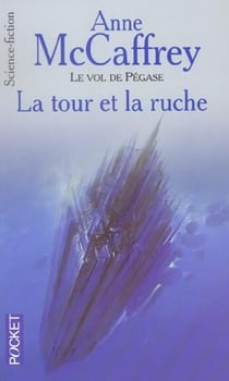Le vol de pégase Tome 7 - la tour et la ruche