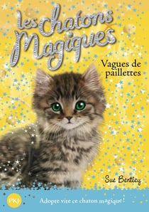 Les chatons magiques Tome 9 : vagues de paillettes